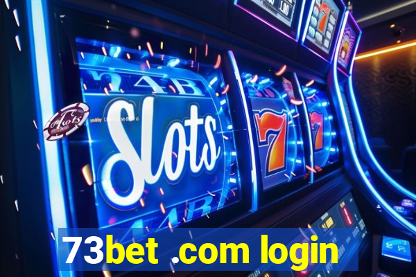 73bet .com login